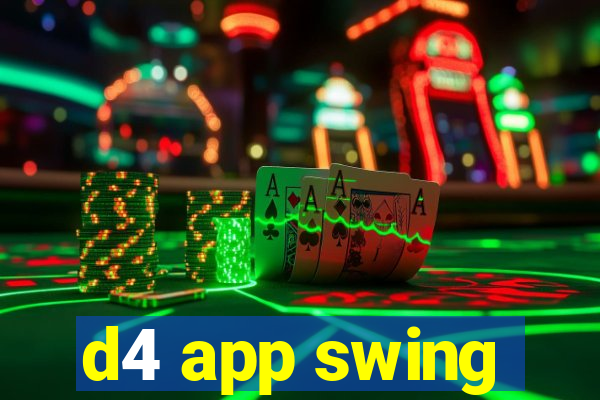 d4 app swing